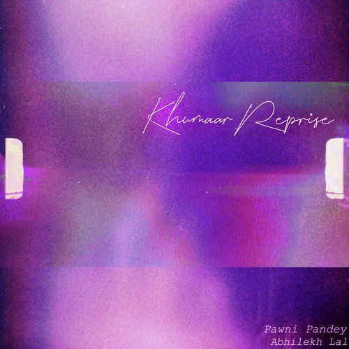 Khumaar Reprise (Reprise Version)