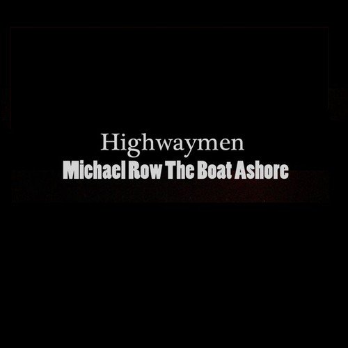 Michael Row the Boat Ashore
