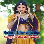 Moti Moti Kahar Sukha Diyo