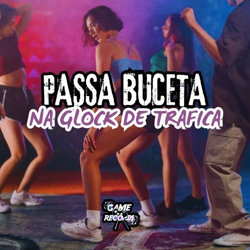 Passa Buceta na Glock De Trafica_poster_image