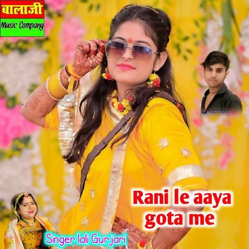 Rani Le Aaya Gota Me