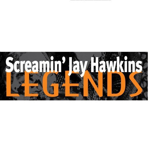 Screamin' Jay Hawkins: Legends