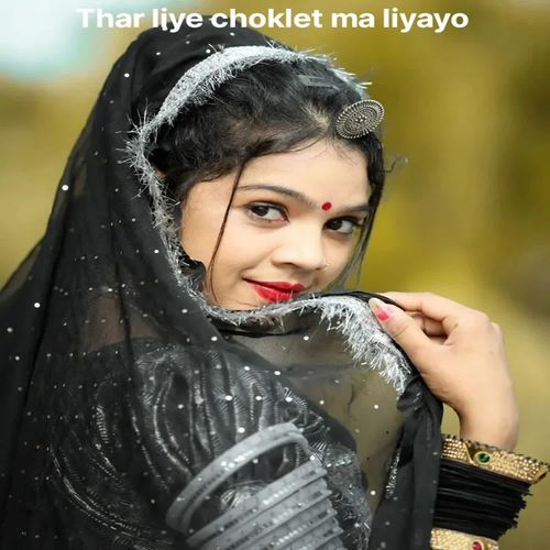 Thar liye choklet ma liyayo