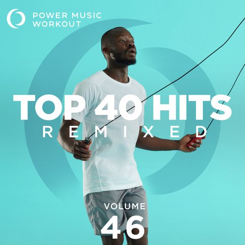 Top 40 Hits Remixed Vol. 46