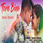 Tore Bina Jeena Nakhe