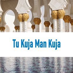 Tu Kuja Man Kuja-KhgHXkNeAVA