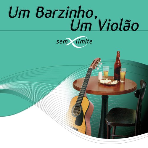 Um Barzinho, Um Violão Sem Limite (Ao Vivo)