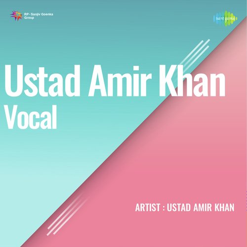 Ustad Amir Khan Vocal