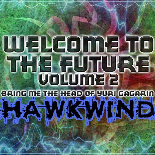 Welcome To The Future Volume 2 - Bring Me The Head Of Yuri Gagarin