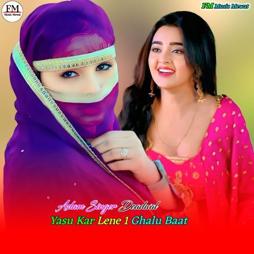 Yasu Kar Lene 1 Ghalu Baat