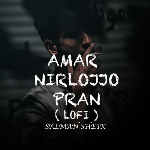 Amar Nirlojjo Pran (Lofi)