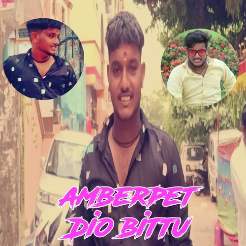 Amberpet Dio Bittu