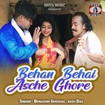 Behan Behai Asche Ghore