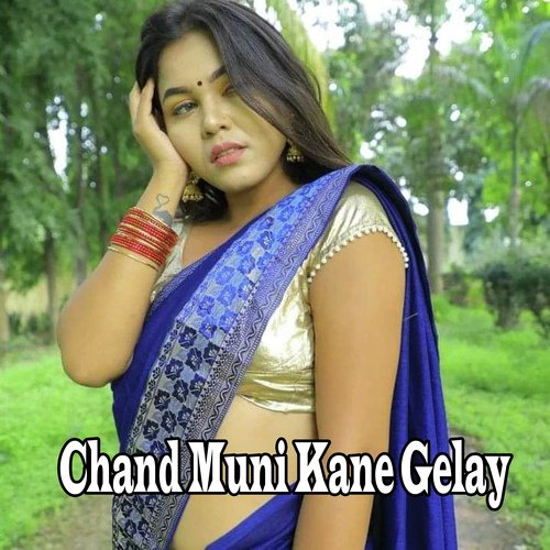 Chand Muni Kane Gelay