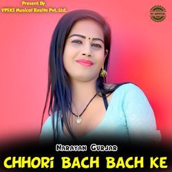 Chhori Bach Bach Ke