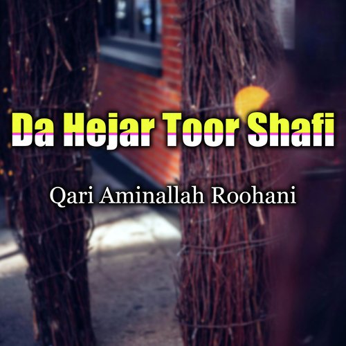 Da Hejar Toor Shafi