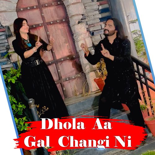 Dhola Aa Gal Changi Ni