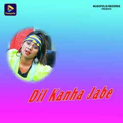 Dil Kanha Jabe-IloeZz1nRgY