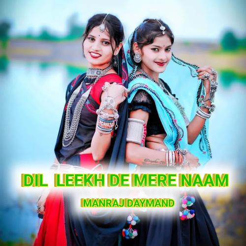 Dil Leekh De Mere Naam