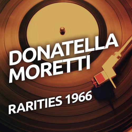 Donatella Moretti  - Rarietes 1966