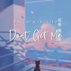 Dont Get Me-AD4CVkVmYAo