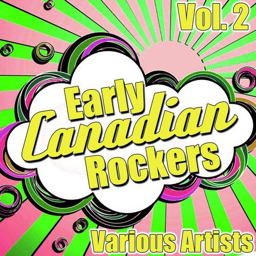 Early Canadian Rockers Vol. 2