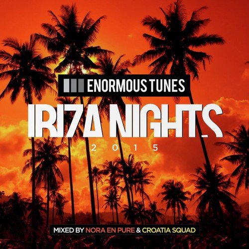 Enormous Tunes - Ibiza Nights 2015