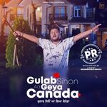 Gulab Sihon Aa Geya Canada (From "PR")