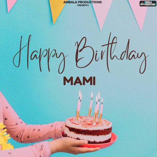 Happy Birthday Mami