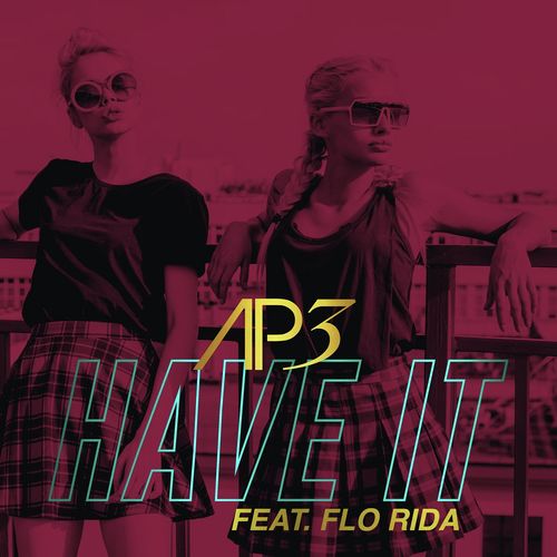 Have It (feat. Flo Rida) (Radio Edit)