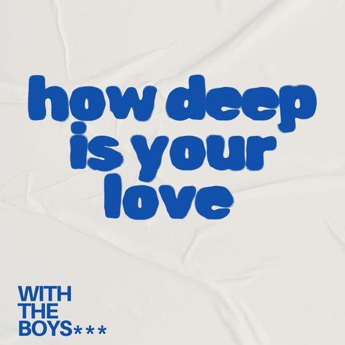 How Deep Is Your Love