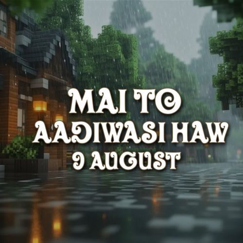 Mai To Adawsi Haw 9 August