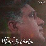 Main Jo Chala
