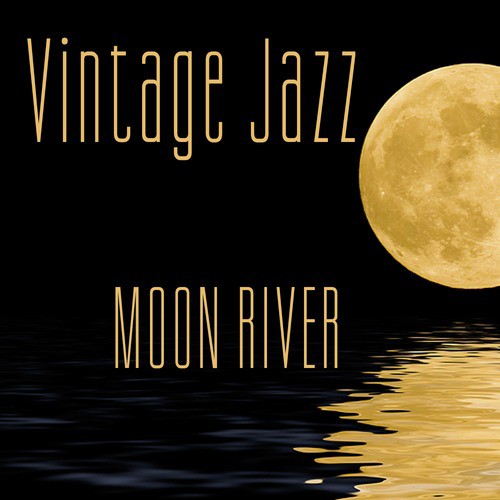 Oldies But Goodies Vintage Jazz: Moon River