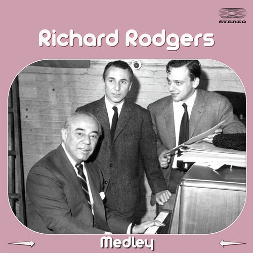 Richard Rodgers conducts Rodgers &amp; Hart Medley: My Heart Stood Still / Thou Swell / You Took Advantage Of Me / Do I Hear You Saying &#039;I Love You&#039; / The Girl Friend / Blue Room / Where Or When / Johnny One Note / This Can&#039;t Be Love / Sing For Your Supper /_poster_image