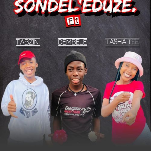 Sondel'eduze (feat. Thando Tee)