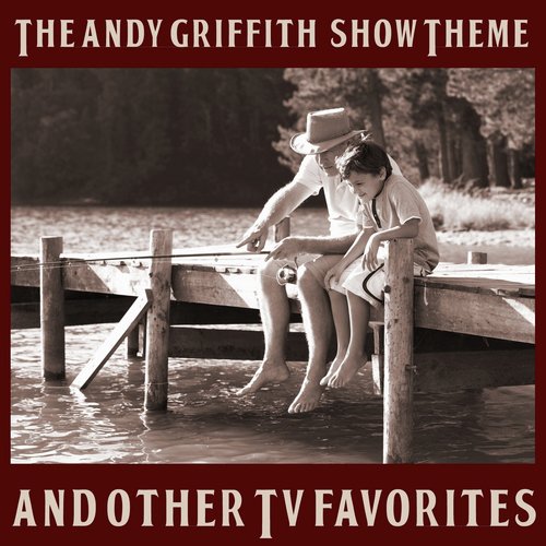 The Andy Griffith Show Theme and Other TV Favorites