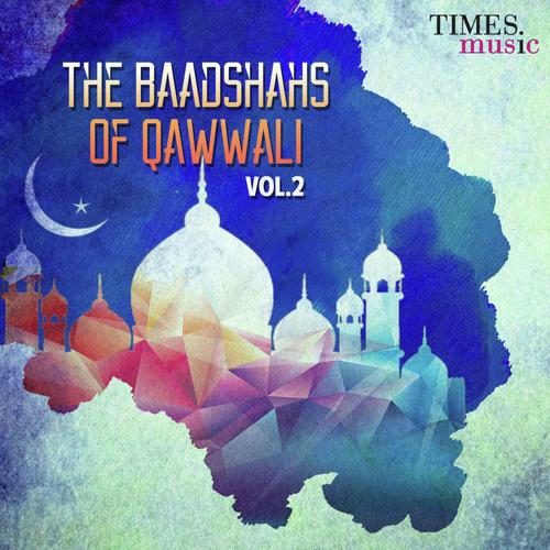 The Baadshahs Of Qawwali Vol. 2
