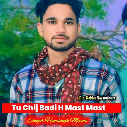 Tu Chij Badi H Mast Mast