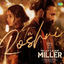 Tu Roshni (From &quot;Captain Miller&quot;) (Hindi)-RSsTfBZXc1w