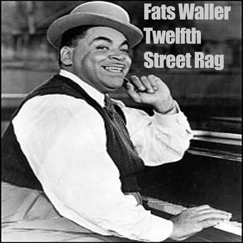 Twelfth Street Rag - Fats Waller 