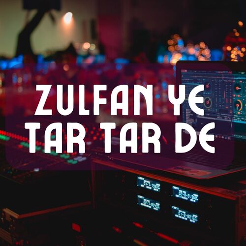 Zulfan Ye Tar Tar De