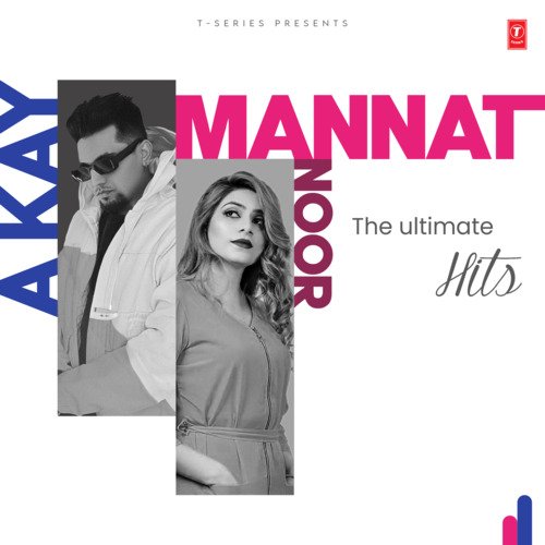 A Kay X Mannat Noor - The Ultimate Hits
