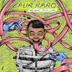 Aur Karo-Nj8TRQ5RGnw