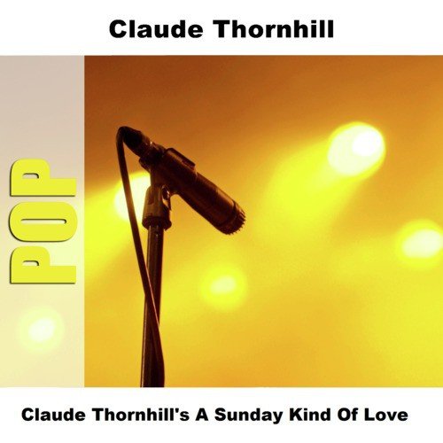 Claude Thornhill&#039;s A Sunday Kind Of Love_poster_image