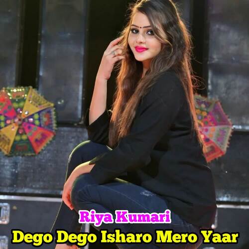 Dego Dego Isharo Mero Yaar