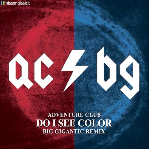 Do I See Color (Big Gigantic Remix)_poster_image