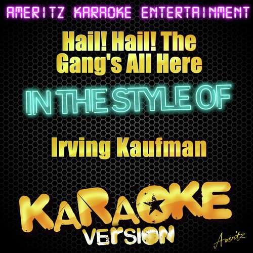 Hail Hail The Gang S All Here In The Style Of Irving Kaufman Karaoke Version Single Songs Download Free Online Songs Jiosaavn