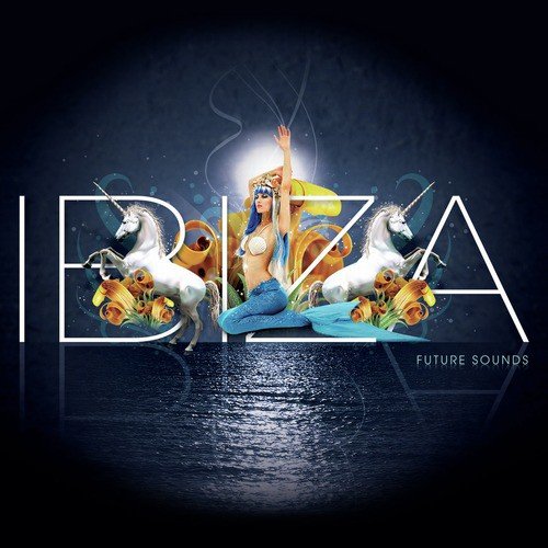 Ibiza: Future Sounds