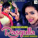 Jawani Bani Rasgulla